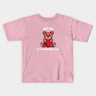 Hug Me, It's Valentine's Day Kids T-Shirt